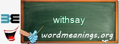 WordMeaning blackboard for withsay
